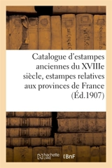 Catalogue d'estampes anciennes du XVIIIe siècle, estampes relatives aux provinces de France, livres - Louis Bihn