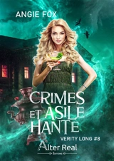Crimes et asile hanté : Verity Long #8 - Angie Fox
