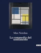 La commedia del sentimento - Max Nordau