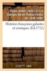 Histoires françoises galantes et comiques - Robert Challe