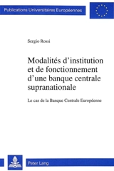 Modalités d'institution et de fonctionnement d'une banque centrale supranationale : Le cas de la Banque Centrale Européenne - Sergio Rossi