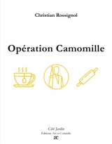 Opération Camomille - Christian Rossignol