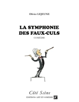 La symphonie des faux-culs - Olivier Lejeune