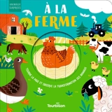 A la ferme : tourne la page et observe la transformation des animaux - Harriet Stone
