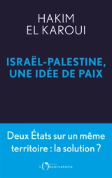 Israël-Palestine, une idée de paix - Hakim El Karoui