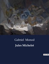 Jules Michelet - Gabriel Monod