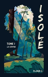 Isolé : Le Centre - Florie C.