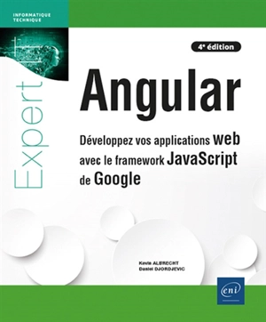Angular : développez vos applications web avec le framework Javascript de Google - Kevin Albrecht