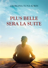 Plus belle sera la suite - Georgina Tuna Sorin