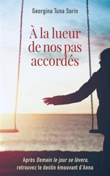 A la lueur de nos pas accordés - Georgina Tuna Sorin