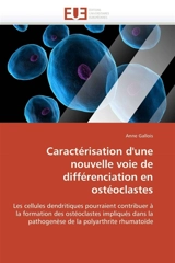 Caractérisation d'une nouvelle voie de différenciation en ostéoclastes - Anne Gallois