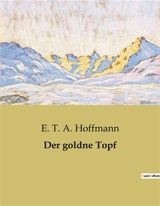 Der goldne Topf - E. T. A. Hoffmann-Gesellschaft