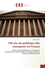 150 ans de politique des transports en France - Patrice Salini