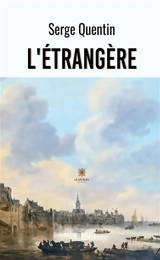 L’étrangère - Serge Quentin