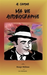 Ma Vie : autobiographie - Al Capone