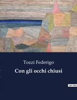 Con gli occhi chiusi - Federigo Tozzi