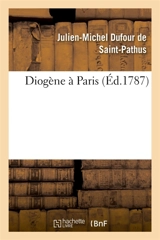 Diogène à Paris - Julien-Michel Dufour de Saint-Pathus