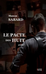 Le pacte des huit : poche - SABARD, MANON