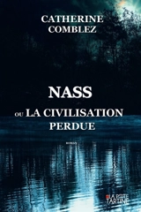 Nass ou la civilisation perdue - Catherine Comblez