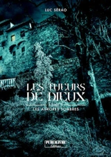 Les tueurs de Dieux : Tome 1 Les aurores sombres - Sérao, Luc