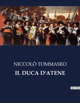 IL DUCA D'ATENE : La caduta del Duca d'Atene a Firenze - Niccolo Tommaseo