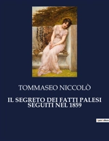 IL SEGRETO DEI FATTI PALESI SEGUITI NEL 1859 - Niccolo Tommaseo