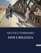 FEDE E BELLEZZA : Un viaggio tra fede e bellezza nell'opera di Niccolò Tommaseo - Niccolo Tommaseo