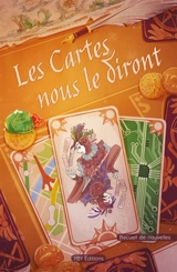 Les Cartes nous le diront : Recueil de nouvelles