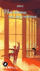 Nous dansions sur l'air du numérique - Emrys
