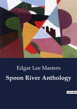 Spoon River Anthology - Edgar Lee Masters