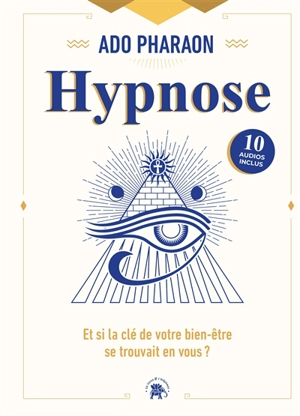 Hypnose : et si la clé de votre bien-être se trouvait en vous ? - Adonaïs Yankan