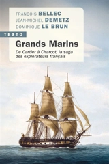 Grands marins : de Cartier à Charcot, la saga des explorateurs français - François Bellec