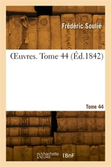 OEuvres. Tome 44 - Frédéric Soulié