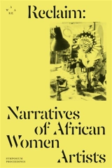 Reclaim : Narratives of African Women Artists - AWARE, association