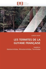 LES TERMITES DE LA GUYANE FRANCAISE - Alireza Ensaf