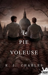 La pie voleuse - K.J. Charles
