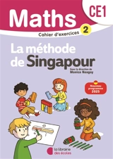 Maths, la méthode Singapour, CE1 : cahier d'exercices 2 : édition 2025