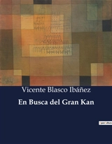 En Busca del Gran Kan - Vicente Blasco Ibanez