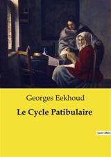 Le Cycle Patibulaire - Georges Eekhoud