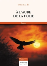 A l'aube de la folie - Ibrahima Ba
