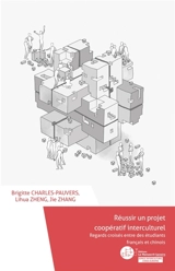 Réussir un projet coopératif interculturel : Regards croisés entre des étudiants français et chinois