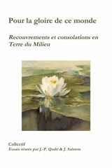 Pour la gloire de ce monde. Recouvrements et consolations en Terre du Milieu - Jean-Philippe Qadri