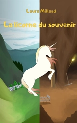 La licorne du souvenir - Laura Millaud