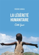 La légèreté humanitaire : Côté face - Frédéric Vigneau