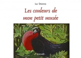 Les couleurs de mon petit musée - Luc Strenna