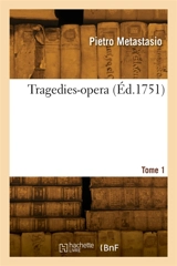 Tragedies-opera. Tome 1 - Pietro Metastasio