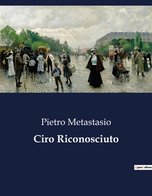 Ciro Riconosciuto - Pietro Metastasio