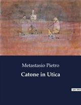 Catone in Utica - Pietro Metastasio