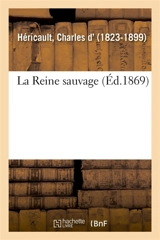 La Reine sauvage - Charles d' Héricault