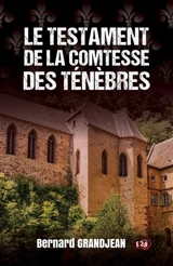 Le testament de la Comtesse des Ténèbres - Bernard Grandjean